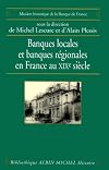 Banques locales et banques régionales en Europe au XXe siècle