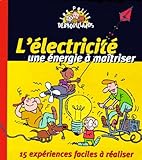 Lelectricit Une Nergie Matriser 15 Expriences Faciles Raliser