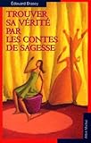 Trouver Sa V%C3%A9rit%C3%A9 Par Les Contes De Sagesse