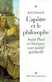 L'ap%C3%B4tre Et Le Philosophe : Saint Paul Et S%C3%A9n%C3%A8que, Une Amiti%C3%A9 Spirituelle