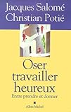 Oser Travailler Heureux : Entre Prendre Et Donner