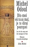 Dis Moi O%C3%B9 Tu As Mal : Je Te Dirai Pourquoi