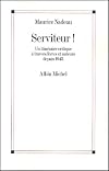 Serviteur !: Un itinéraire critique à travers livres et auteurs depuis 1945