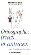 Orthographe : Trucs et astuces
