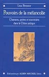 Pouvoir De La Mlancolie Chamans Potes Et Souverains Laube De La Chine Impriale