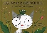 Oscar Et La Grenouille : Un Livre Sur La Croissance
