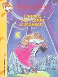 Geronimo Stilton Tome 12 Lamour Cest Comme Le Fromage
