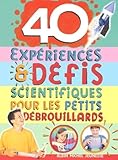 40 Expriences Dfis Scientifiques Pour Les Petits Dbrouillards