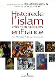 Histoire De Lislam Et Des Musulmans En France Du Moyen Age Nos Jours