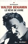 Walter Benjamin : Le rêve de vivre