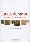 Lieux de savoir : Tome 1, Espaces et communautés