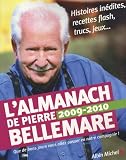 L'almanach De Pierre Bellemare : Pour Que Chaque Jour Soit Un Bon Jour