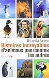 Histoires Incroyables D'animaux Pas Comme Les Autres