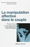 La Manipulation Affective Dans Le Couple : Faire Face %C3%A0 Un Pervers Narcissique