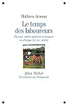 Le temps des laboureurs : Travail, ordre social et croissance en Europe (XIe-XIVe si&egrave;cle)