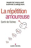 La R%C3%A9p%C3%A9tition Amoureuse: Sortir De L'%C3%A9chec