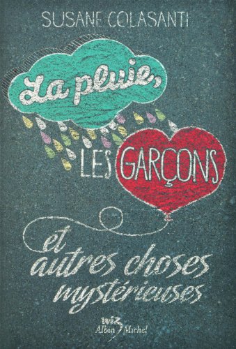 la pluie, les garcons et autres choses mystérieuses