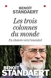 Les Trois Colonnes Du Monde Un Chemin Vers Lessentiel