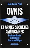 Ovnis Et Armes Secrtes Amricaines Lextraordinaire Tmoignage Dun Scientifique