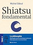 Shiatsu Fondamental Tome 3   La Philosophie Sacr%C3%A9e Et Les Techniques Pr%C3%A9cieuses   L'%C3%A2me Japonaise Et Son Incarnation