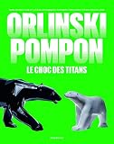 Orlinski Pompon Le Choc Des Titans
