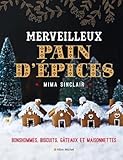 Merveilleux Pain D'%C3%A9pices: Bonshommes, Biscuits, G%C3%A2teaux Et Maisonnettes
