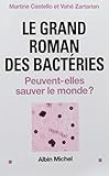 Le Grand Roman Des Bact%C3%A9ries: Peuvent Elles Sauver Le Monde 