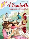 Une Une Lettre Mysterieuse N%C2%BA 9: Elisabeth, Princesse %C3%A0 Versailles   Tome 9