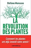 La R%C3%A9volution Des Plantes: Comment Les Plantes Ont D%C3%A9j%C3%A0 Invent%C3%A9 Notre Avenir