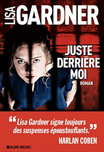 Juste derri&egrave;re moi Lisa Gardner, C&eacute;cile Deniard (Traduction)