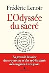 L'Odyssée du sacré: La grande histoire des croyances et des spiritualités des origines à nos jours