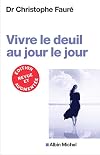 VIVRE LE DEUIL AU JOUR LE JOUR (Ed.2018)