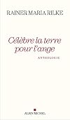 Célèbre la terre pour l'ange : anthologie