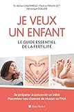 Je Veux Un Enfant Le Guide Essentiel De La Fertilit