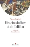 Histoire du livre et de l'édition: Production & circulation, formes & mutations