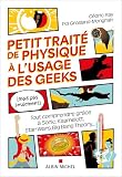 Petit traité de physique à l'usage des geeks [mais pas seulement]