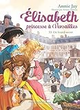 &Eacute;lisabeth, princesse &agrave; Versailles.