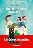Chats sur ordonnance. 2, Un chat matin, midi et soir