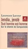 Jendia, Jend%C3%A9   Tout Homme Est Homme : Sur Le Chemin De Compostelle