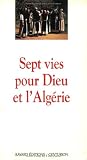 Sept Vies Pour Dieu Et Lalgrie
