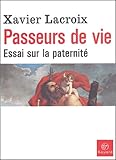 Passeurs De Vie : Essai Sur La Paternit%C3%A9