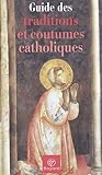 Guide Des Traditions Et Coutumes Catholiques