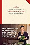 Carnets De Cuisine : Du P%C3%A9rigord %C3%A0 L'elys%C3%A9e
