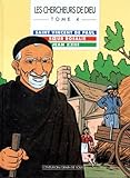 Les Chercheurs De Dieu, Tome 4 : Saint Vincent De Paul   Soeur Rosalie   Jean Xxiii