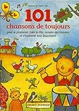 101 Chansons De Toujours, Pour Se Promener, Faire La F%C3%AAte, %C3%A9couter Des Histoires Et S'endormir Tout Doucement