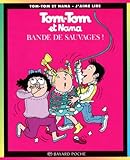 Tomtom Et Nana Tome 6 Bande De Sauvages 