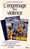 L'engrenage de la violence: La guerre psychologique aux Etats-Unis pendant la Deuxième Guerre mondiale (Bibliothèque historique) (French Edition)