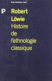 Histoire De L'ethnologie Classique. Des Origines %C3%A0 La Seconde Guerre Mondiale