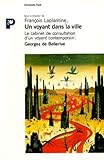 Un Voyant Dans La Ville. Le Cabinet De Consultation D'un Voyant Contemporain : Georges De Bellerive