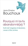 Pourquoi m'as-tu abandonné(e) ? Sortir de l'angoisse d'abandon
